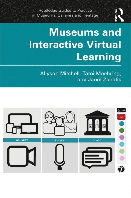 Janet Zanetis, Tami Moehring, Allyson Mitchell - Museums and Interactive Virtual Learning, E-bok
