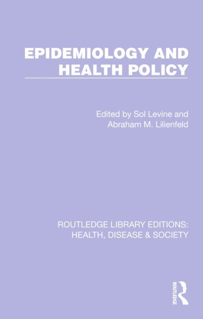 Abraham Lilienfeld, Sol Levine - Epidemiology and Health Policy, E-bok
