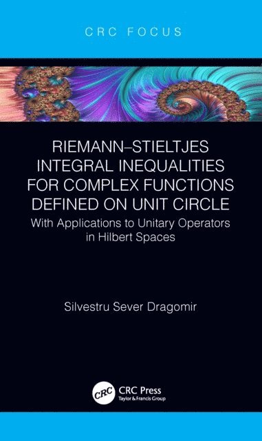 Silvestru Sever Dragomir - Riemann-Stieltjes Integral Inequalities for Complex Functions Defined on Unit Circle, E-bok