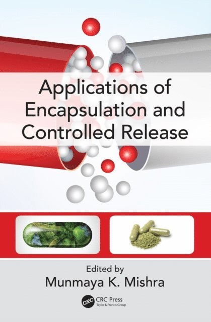 Munmaya K. Mishra - Applications of Encapsulation and Controlled Release, E-bok