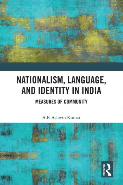 A P Ashwin Kumar - Nationalism, Language, and Identity in India, E-bok. Tillgänglighet: Lägg i varukorg