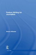 Feature Writing for Journalists