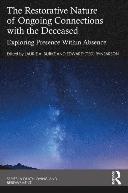 Edward (Ted) Rynearson, Laurie A. Burke - Restorative Nature of Ongoing Connections with the Deceased, E-bok