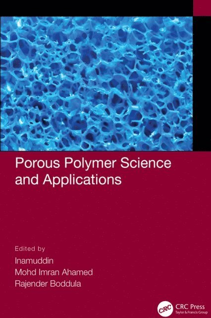 Rajender Boddula, Mohd Imran Ahamed, Inamuddin - Porous Polymer Science and Applications, E-bok