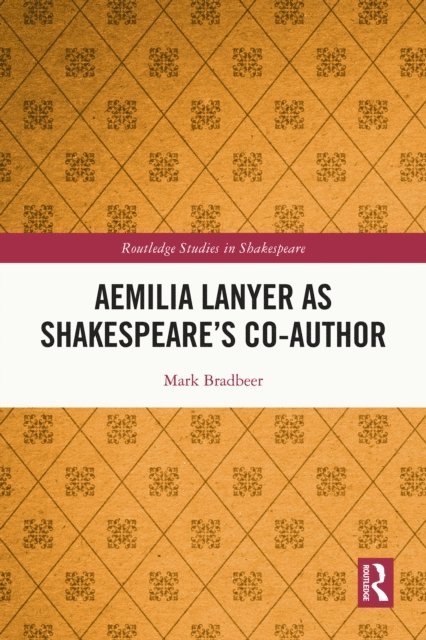 Mark Bradbeer - Aemilia Lanyer as Shakespeare's Co-Author, E-bok