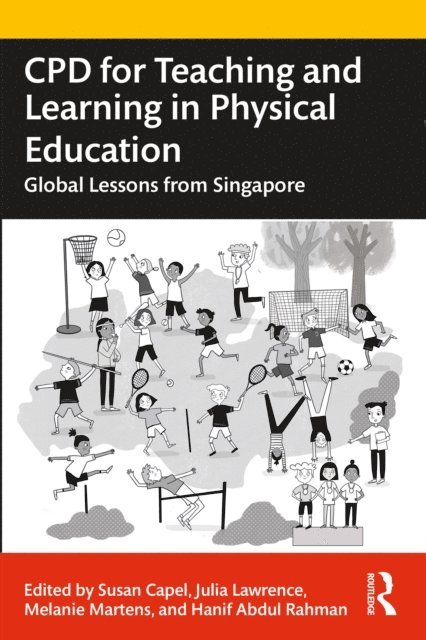 Hanif Abdul Rahman, Melanie Martens, Julia Lawrence, Susan Capel - CPD for Teaching and Learning in Physical Education, E-bok