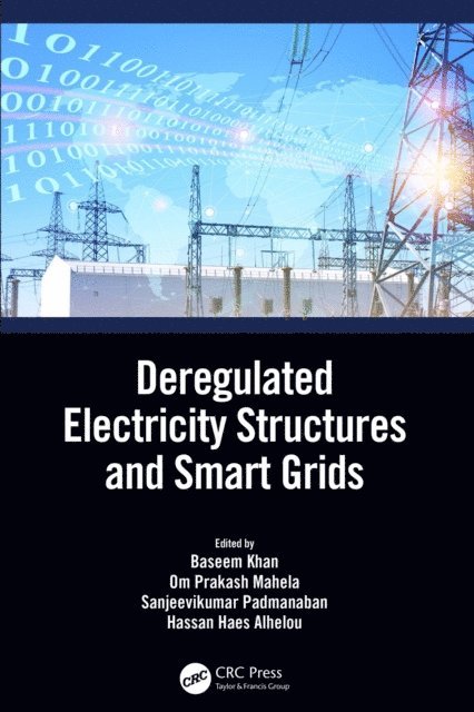 Hassan Haes Alhelou, Sanjeevikumar Padmanaban, Om Mahela, Baseem Khan - Deregulated Electricity Structures and Smart Grids, E-bok