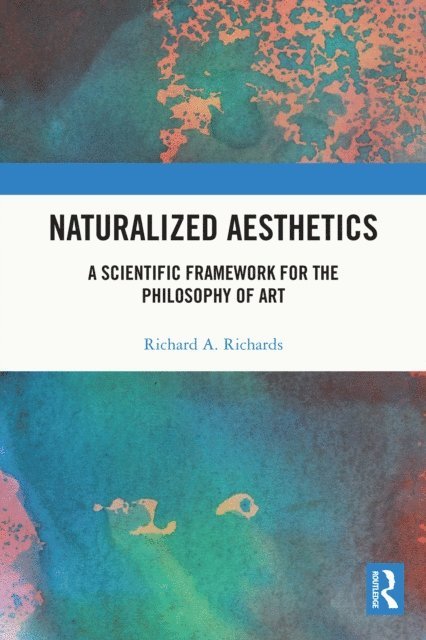 Richard A. Richards - Naturalized Aesthetics, E-bok