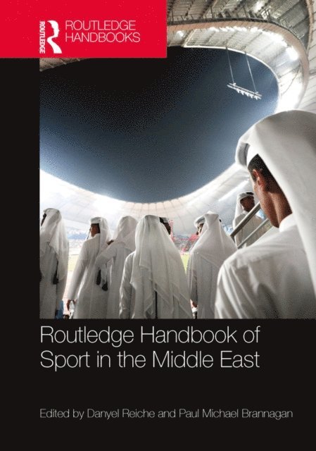 Paul Michael Brannagan, Danyel Reiche - Routledge Handbook of Sport in the Middle East, E-bok