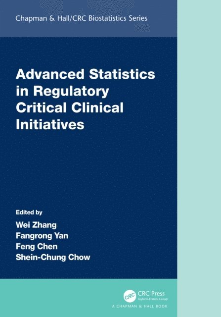 Shein-Chung Chow, Feng Chen, Fangrong Yan, Wei Zhang - Advanced Statistics in Regulatory Critical Clinical Initiatives, E-bok
