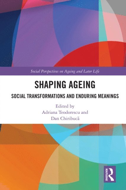 Dan Chiribuca, Adriana Teodorescu - Shaping Ageing, E-bok