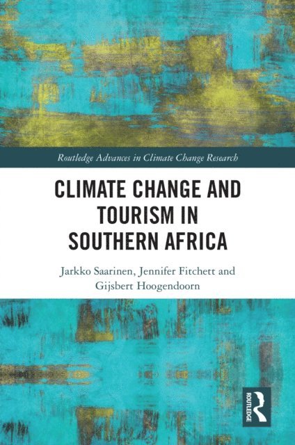 Gijsbert Hoogendoorn, Jennifer Fitchett, Jarkko Saarinen - Climate Change and Tourism in Southern Africa, E-bok