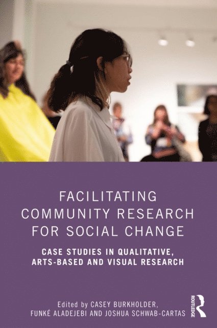 Joshua Schwab-Cartas, Funke Aladejebi, Casey Burkholder - Facilitating Community Research for Social Change, E-bok