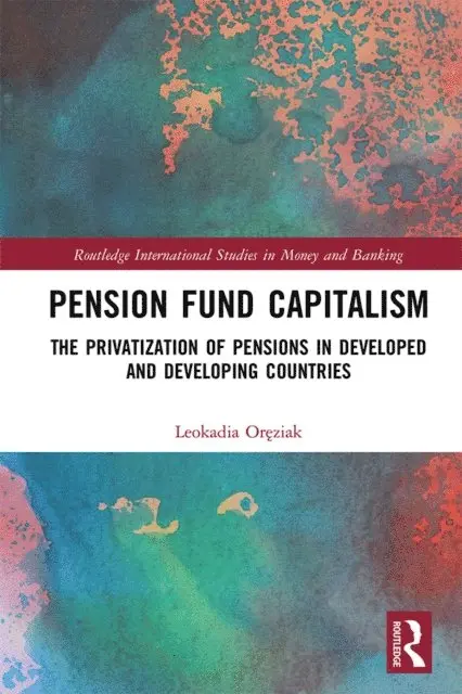 Leokadia Oreziak - Pension Fund Capitalism, E-bok. Tillgänglighet: Lägg i varukorg