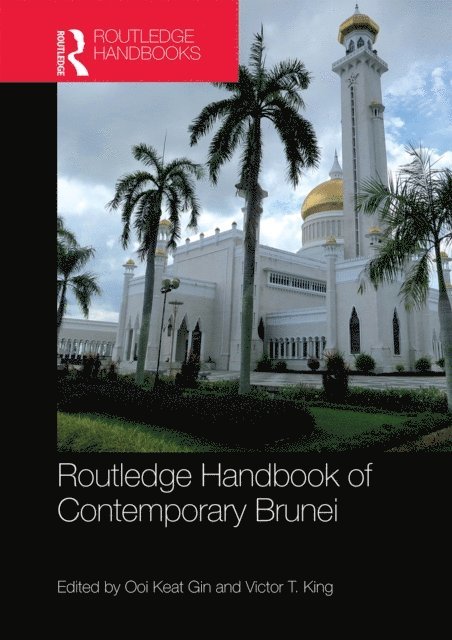 Victor T. King, Ooi Keat Gin - Routledge Handbook of Contemporary Brunei, E-bok