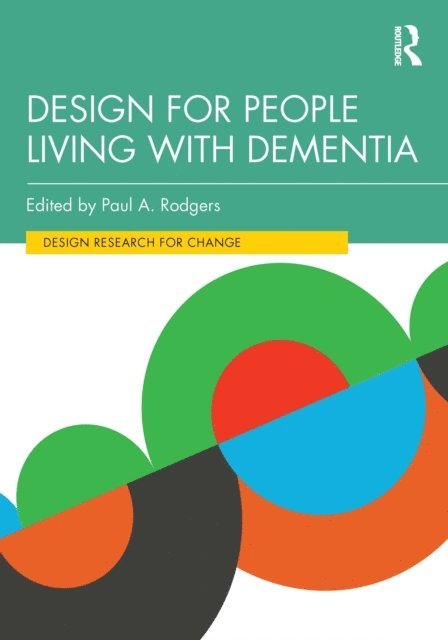 Paul A. Rodgers - Design for People Living with Dementia, E-bok