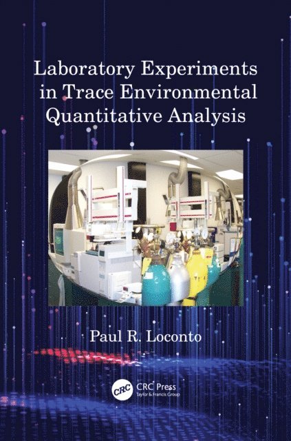 Paul R. Loconto - Laboratory Experiments in Trace Environmental Quantitative Analysis, E-bok. Tillgänglighet: Lägg i varukorg
