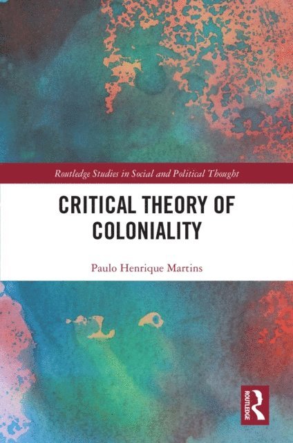 Paulo Henrique Martins - Critical Theory of Coloniality, E-bok