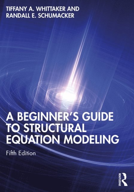 Tiffany A. Whittaker, Randall E. Schumacker - Beginner's Guide to Structural Equation Modeling, E-bok