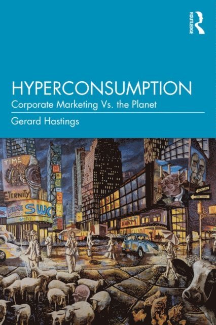 Gerard Hastings - Hyperconsumption, E-bok