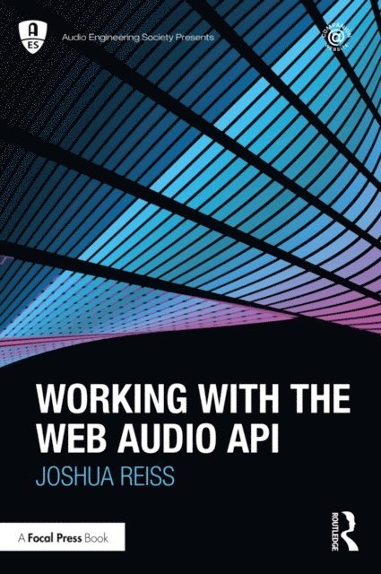 Joshua Reiss - Working with the Web Audio API, E-bok