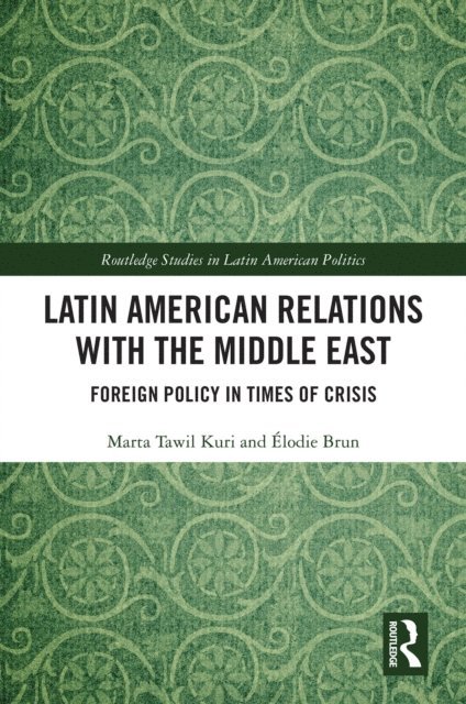 Elodie Brun, Marta Tawil Kuri - Latin American Relations with the Middle East, E-bok