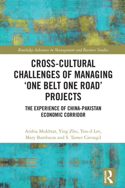 S.Tamer Cavusgil, Mary Bambacas, You-il Lee, Ying Zhu, Arshia Mukhtar - Cross-Cultural Challenges of Managing 'One Belt One Road' Projects, E-bok