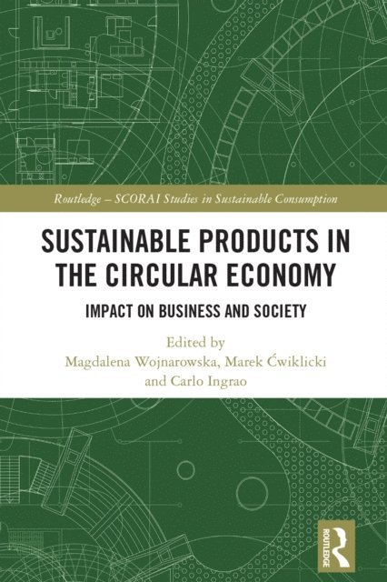Carlo Ingrao, Marek Cwiklicki, Magdalena Wojnarowska - Sustainable Products in the Circular Economy, E-bok