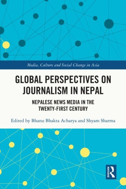 Shyam Sharma, Bhanu Bhakta Acharya - Global Perspectives on Journalism in Nepal, E-bok