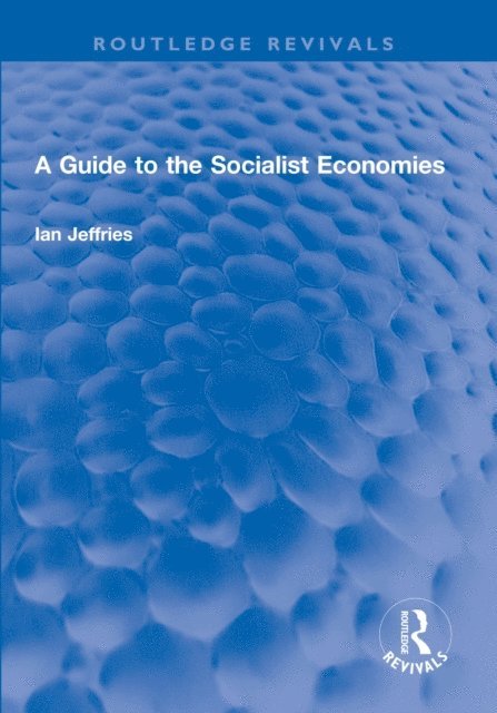 Ian Jeffries - Guide to the Socialist Economies, E-bok