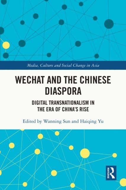 Haiqing Yu, Wanning Sun - WeChat and the Chinese Diaspora, E-bok