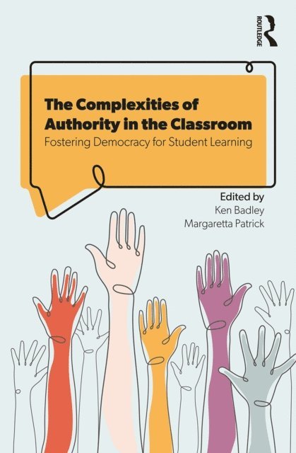 Margaretta Patrick, Ken Badley - Complexities of Authority in the Classroom, E-bok