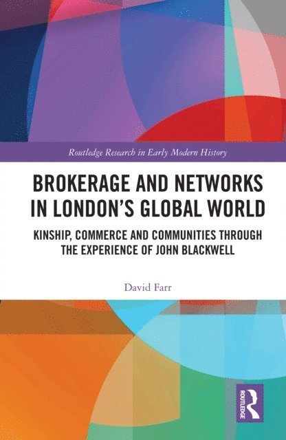 David Farr - Brokerage and Networks in London's Global World, E-bok