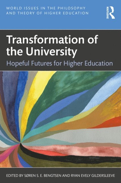 Ryan Evely Gildersleeve, Soren S.E. Bengtsen - Transformation of the University, E-bok