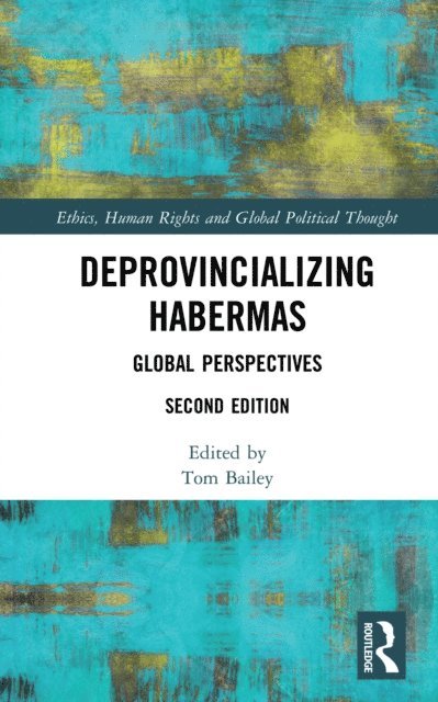 Tom Bailey - Deprovincializing Habermas, E-bok