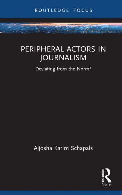 Aljosha Karim Schapals - Peripheral Actors in Journalism, E-bok
