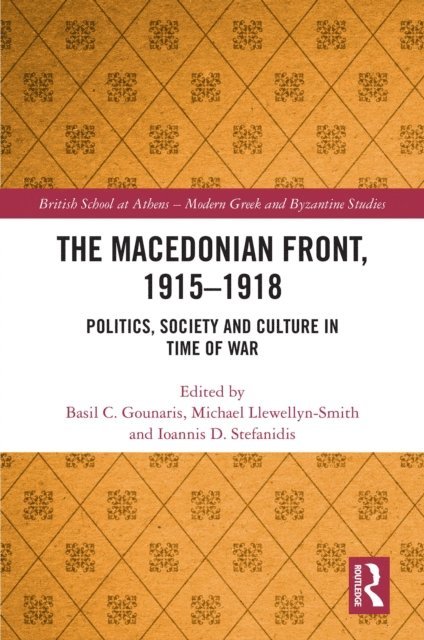 Ioannis Stefanidis, Michael Llewellyn-Smith, Basil Gounaris - Macedonian Front, 1915-1918, E-bok