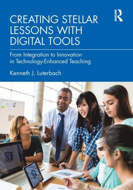 Kenneth J. Luterbach - Creating Stellar Lessons with Digital Tools, E-bok. Tillgänglighet: Lägg i varukorg