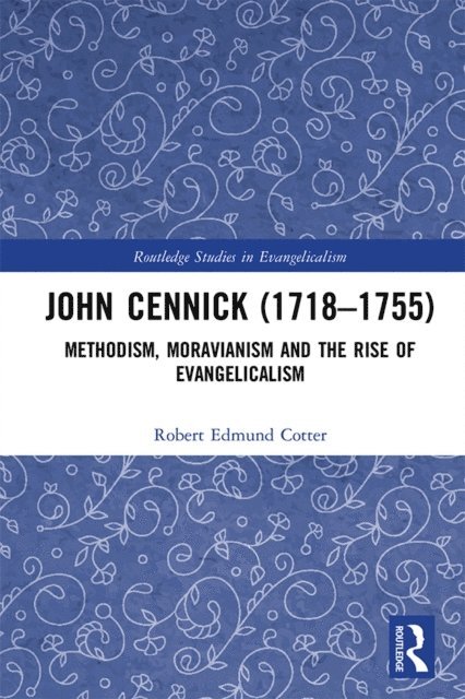 Robert Edmund Cotter - John Cennick (1718-1755), E-bok
