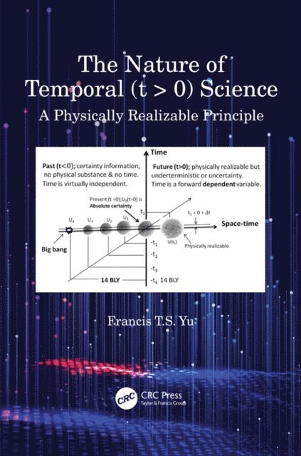 Francis T.S. Yu - Nature of Temporal (t > 0) Science, E-bok