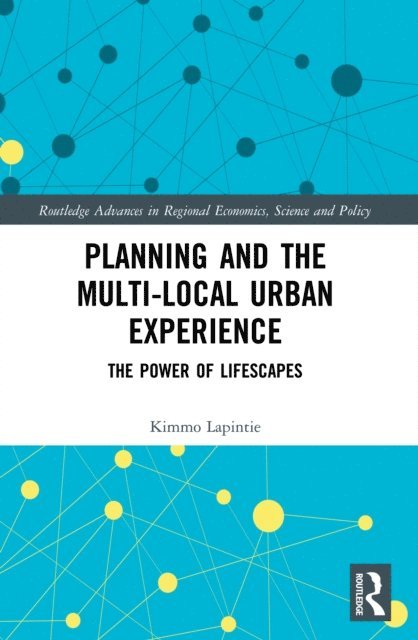 Kimmo Lapintie - Planning and the Multi-local Urban Experience, E-bok