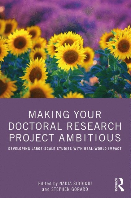 Stephen Gorard, Nadia Siddiqui - Making Your Doctoral Research Project Ambitious, E-bok