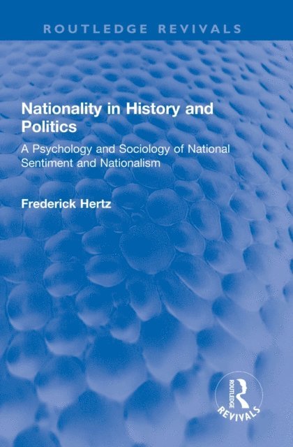 Frederick Hertz - Nationality in History and Politics, E-bok