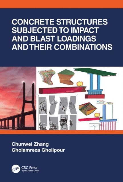 Gholamreza Gholipour, Chunwei Zhang - Concrete Structures Subjected to Impact and Blast Loadings and Their Combinations, E-bok
