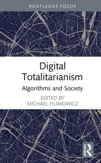 Michael Filimowicz - Digital Totalitarianism, E-bok