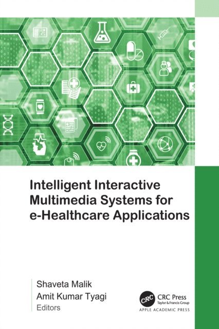 Amit Kumar Tyagi, Shaveta Malik - Intelligent Interactive Multimedia Systems for e-Healthcare Applications, E-bok