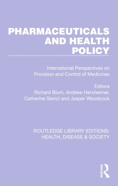 Jasper Woodcock, Catherine Stenzl, Andrew Herxheimer, Richard Blum - Pharmaceuticals and Health Policy, E-bok