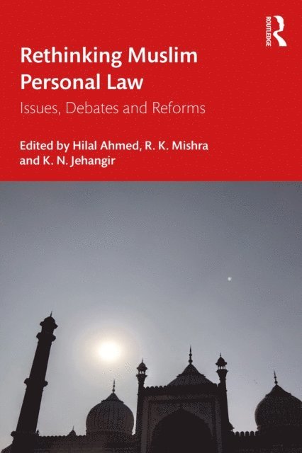 K. N. Jehangir, R. K. Mishra, Hilal Ahmed - Rethinking Muslim Personal Law, E-bok