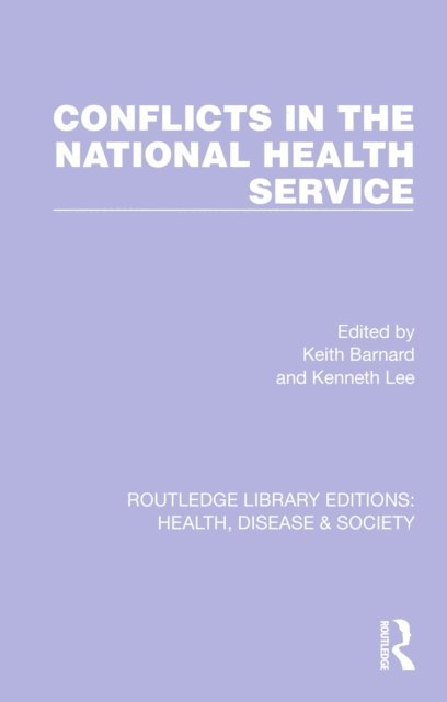 Kenneth Lee, Keith Barnard - Conflicts in the National Health Service, E-bok