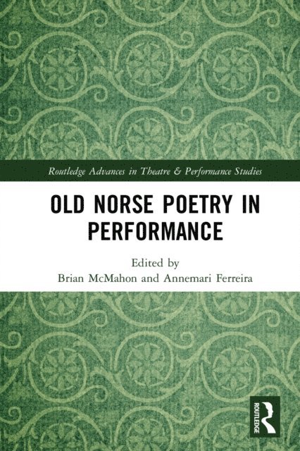 Annemari Ferreira, Brian McMahon - Old Norse Poetry in Performance, E-bok